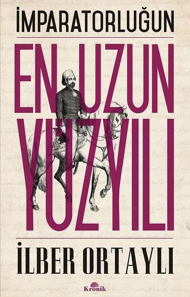 İmparatorluğun En Uzun Yüzyılı - İlber ORTAYLI