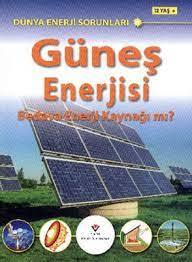 DÜNYA ENERJİ SORUNLARI-GÜNEŞ ENERJİSİ-BEDAVA MI?